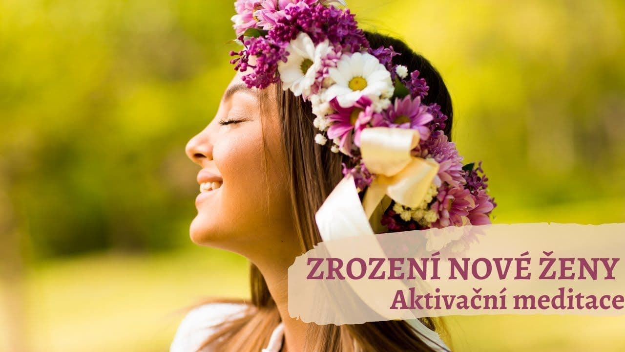 Aktivační meditace - zrození nové ženy